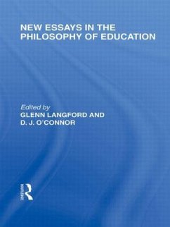 New Essays in the Philosophy of Education (International Library of the Philosophy of Education Volume 13)