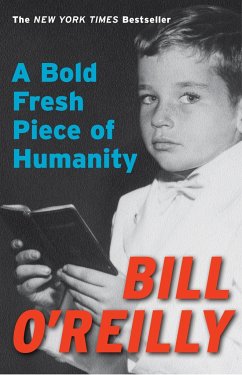 A Bold Fresh Piece of Humanity - O'Reilly, Bill