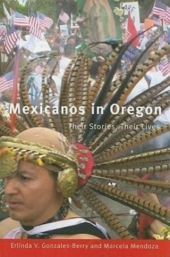 Mexicanos in Oregon: Their Stories, Their Lives - Gonzales-Berry, Erlinda