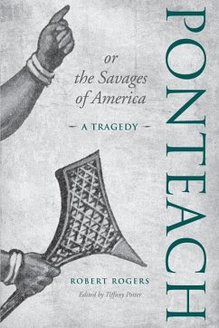 Ponteach, or the Savages of America - Potter, Tiffany
