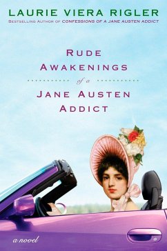 Rude Awakenings of a Jane Austen Addict - Rigler, Laurie Viera