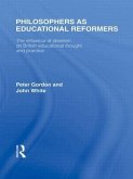 Philosophers as Educational Reformers (International Library of the Philosophy of Education Volume 10)