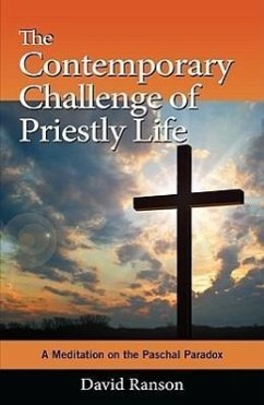 The Contemporary Challenge of Priestly Life - Ranson, David