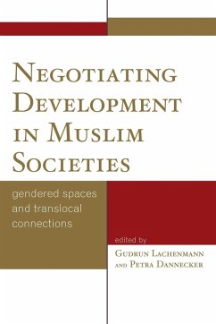 Negotiating Development in Muslim Societies - Lachenmann, Gudrun; Dannecker, Petra