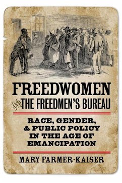 Freedwomen and the Freedmen's Bureau - Farmer-Kaiser, Mary