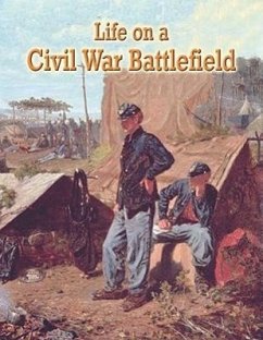 Life on a Civil War Battlefield - Claus, J. Matteson
