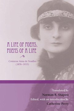 A Life of Poems, Poems of a Life - De Noailles, Anna