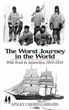 The Worst Journey in the World - Cherry-Garrard, Apsley