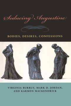 Seducing Augustine - Burrus, Virginia; Jordan, Mark D.; Mackendrick, Karmen