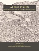 At Rest in Zion - Op #14: The Archaeology of Salt Lake City's First Pioneer Cemetery Volume 14