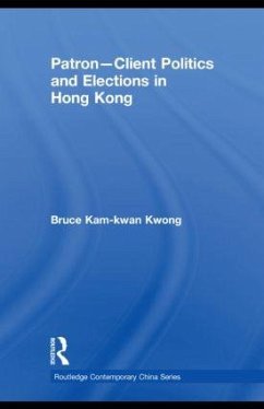 Patron-Client Politics and Elections in Hong Kong - Kwong, Bruce Kam-Kwan