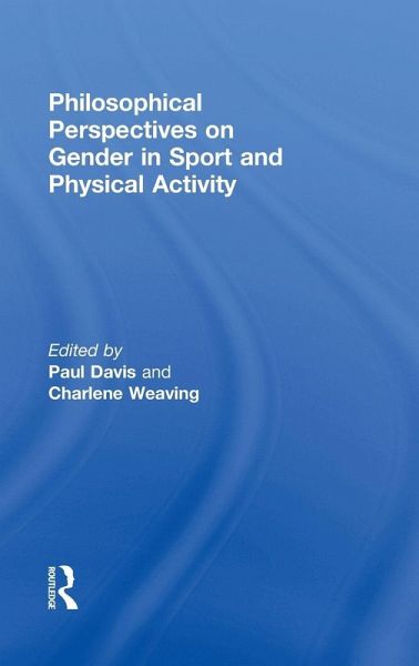 Philosophical Perspectives on Gender in Sport and Physical Activity Philosophical Perspectives on Gender in Sport and Physical Activity
