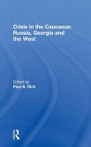 Crisis in the Caucasus: Russia, Georgia and the West