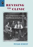 Revising the Clinic: Vision and Representation in Victorian Medical Narrative and the Novel