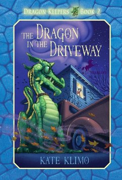 Dragon Keepers #2: The Dragon in the Driveway - Klimo, Kate