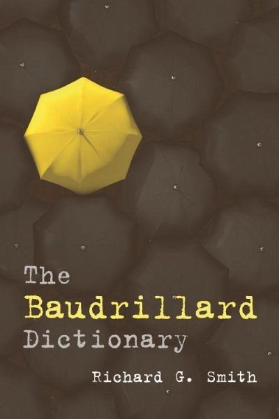 The Baudrillard Dictionary The Baudrillard Dictionary