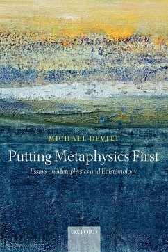 Putting Metaphysics First - Devitt, Michael