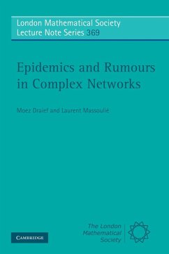 Epidemics and Rumours in Complex Networks - Draief, Moez; Massoulie, Laurent