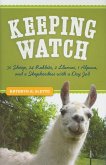 Keeping Watch: 30 Sheep, 24 Rabbits, 2 Llamas, 1 Alpaca, and a Shepherdess with a Day Job