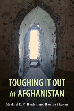 Toughing It Out in Afghanistan - O'Hanlon, Michael E.; Sherjan, Hassina