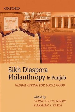 Sikh Diaspora Philanthropy in Punjab - Dusenbery, Verne A. / Tatla, Darsham S. (Hrsg.)