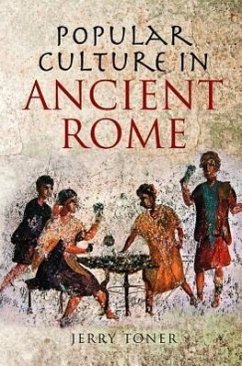 Popular Culture in Ancient Rome - Toner, J P