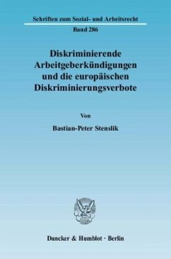 Diskriminierende Arbeitgeberkündigungen und die europäischen Diskriminierungsverbote - Stenslik, Bastian-Peter