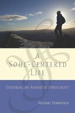 A Soul-Centered Life - Demkovich, Michael