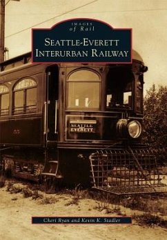 Seattle-Everett Interurban Railway - Ryan, Cheri; Stadler, Kevin K.