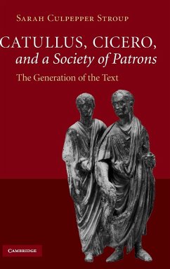 Catullus, Cicero, and a Society of Patrons - Stroup, Sarah Culpepper