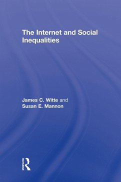 The Internet and Social Inequalities - Witte, James C; Mannon, Susan E