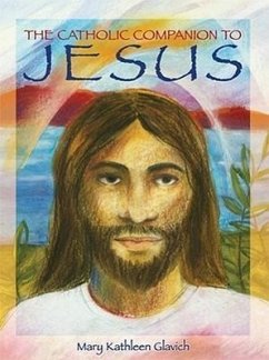 The Catholic Companion to Jesus - Glavich, Mary Kathleen