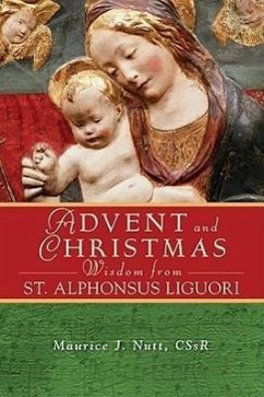 Advent and Christmas Wisdom from Saint Alphonsus Liguori - Nutt, Maurice
