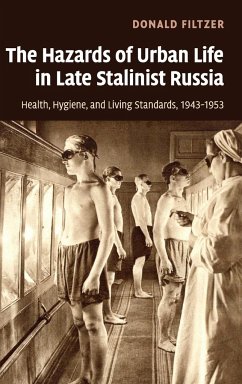 The Hazards of Urban Life in Late Stalinist Russia - Filtzer, Donald