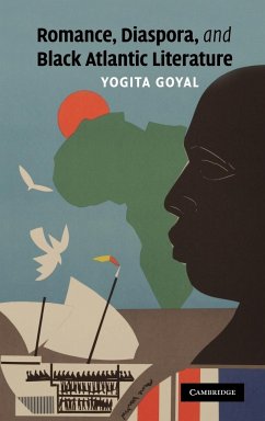 Romance, Diaspora, and Black Atlantic Literature - Goyal, Yogita