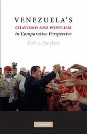 Venezuela's Chavismo and Populism in Comparative Perspective - Hawkins, Kirk A