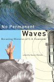 No Permanent Waves: Recasting Histories of U.S. Feminism