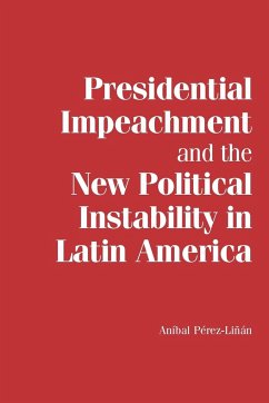 Presidential Impeachment and the New Political Instability in Latin America - Perez-Linan, Anibal