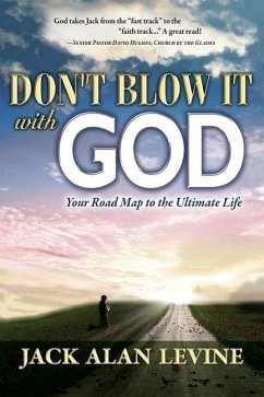 Don't Blow It with God - Levine, Jack Alan