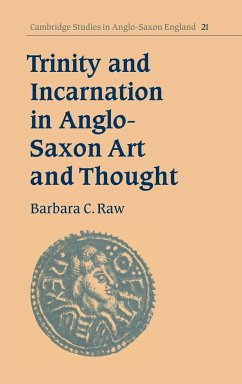 Trinity and Incarnation in Anglo-Saxon Art and Thought - Raw, Barbara C.
