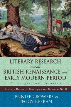 Literary Research and the British Renaissance and Early Modern Period - Bowers, Jennifer; Keeran, Peggy