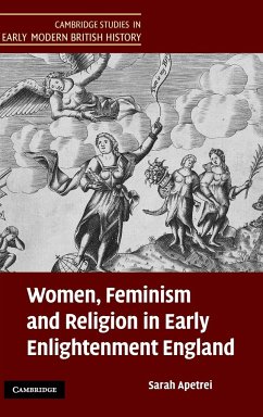 Women, Feminism and Religion in Early Enlightenment England - Apetrei, Sarah