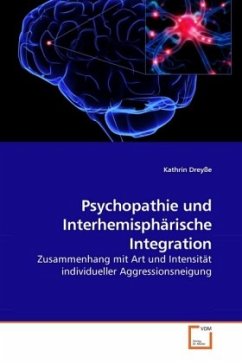 Psychopathie und Interhemisphärische Integration - Dreyße, Kathrin