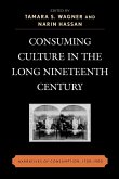 Consuming Culture in the Long Nineteenth Century Consuming Culture in the Long Nineteenth Century