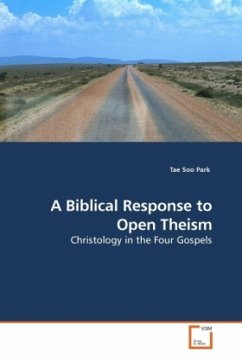 A Biblical Response to Open Theism - Park, Tae Soo