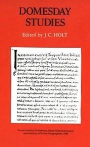 Domesday Studies: Papers Read at the Novocentenary Conference of the Royal Historical Societry and the Institute of British Geographers, - Holt, J.C. (ed.)