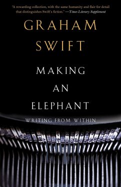 Making an Elephant: Writing from Within - Swift, Graham