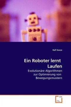 Ein Roboter lernt Laufen - Kosse, Ralf