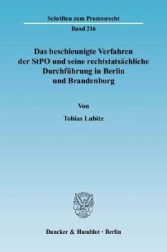 Das beschleunigte Verfahren der StPO und seine rechtstatsächliche Durchführung in Berlin und Brandenburg - Lubitz, Tobias