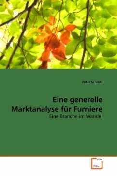 Eine generelle Marktanalyse für Furniere - Schrott, Peter